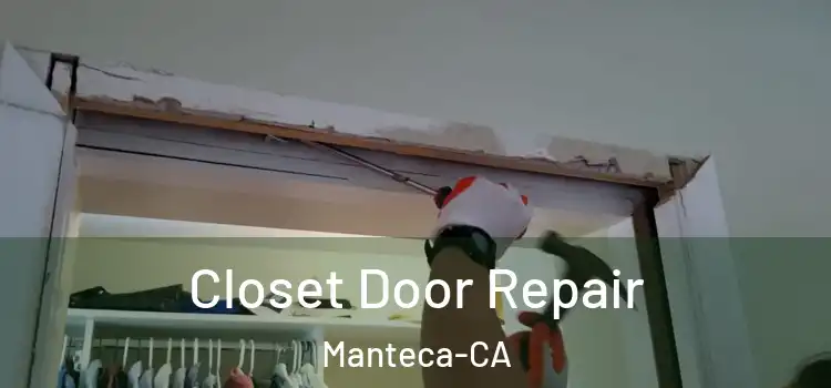  Closet Door Repair Manteca-CA