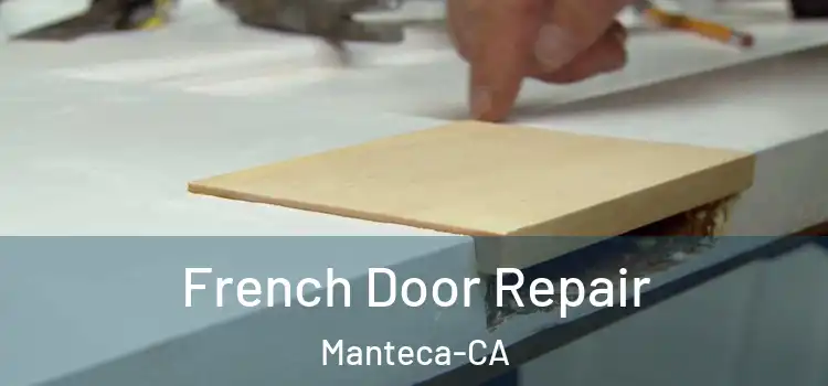  French Door Repair Manteca-CA