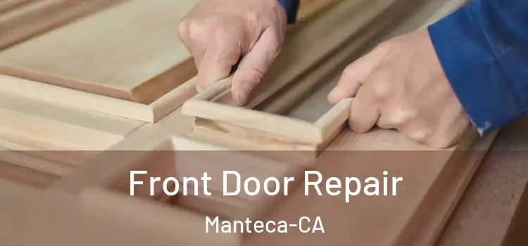  Front Door Repair Manteca-CA