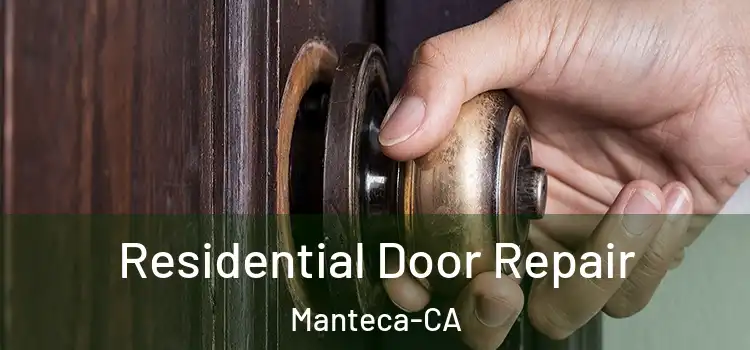  Residential Door Repair Manteca-CA